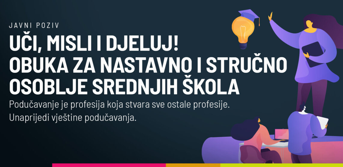 Uči, misli i djeluj: Javni poziv za nastavnike srednjih škola