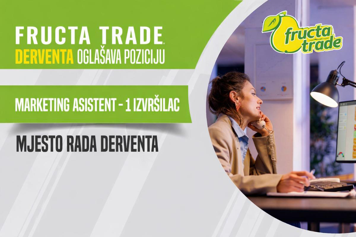 OGLAS ZA POSAO: Fructa Trade u Derventi traži marketing asistenta