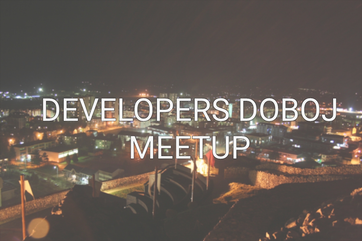 DOBOJSKI INFO NAJAVLJUJE: Prvi “Developers Doboj Meetup”