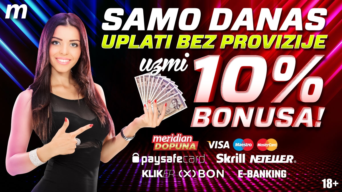 SAMO DANAS! Kladionica Meridian poklanja 20 KM za BESPLATNO KLAĐENJE i 10% BONUSA NA SVE UPLATE!