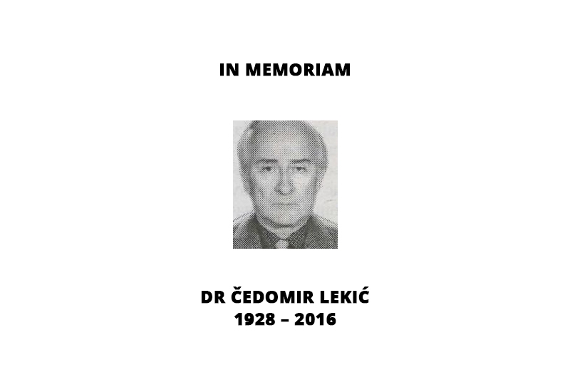 IN MEMORIAM Dr Čedomir Lekić (1928 – 2016)