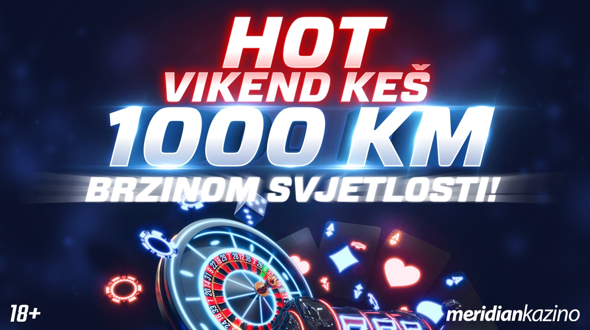 1000 RAZLOGA da se zaigra Meridian Kazino turnir – HOT VIKEND KEŠ