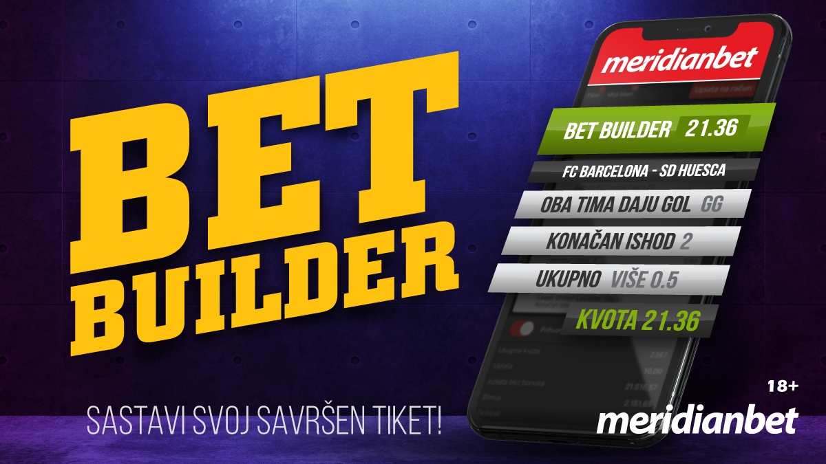 BetBuilder – Meridian predstavlja svjetski hit! Igraj na jednom paru sve što želiš i zgrabi 30KM BESPLATNO!