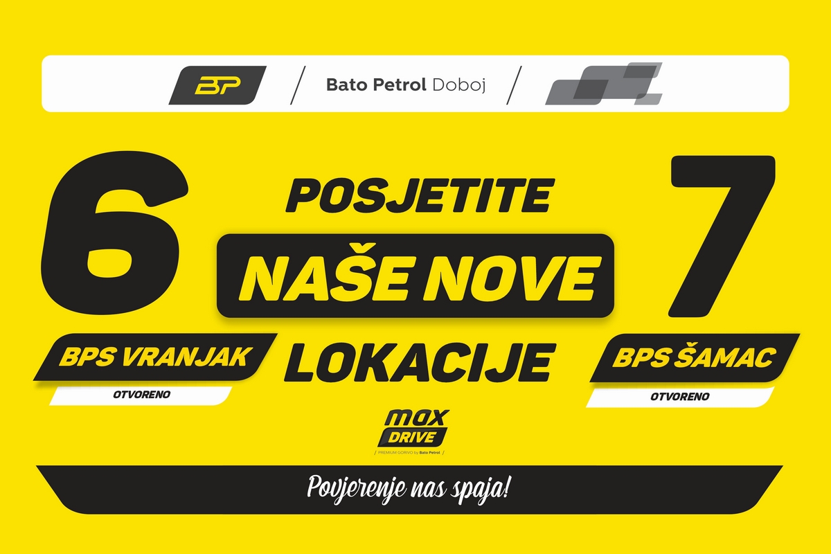 BPS Bato Petrol Doboj otvara svoja vrata na novim lokacijama!