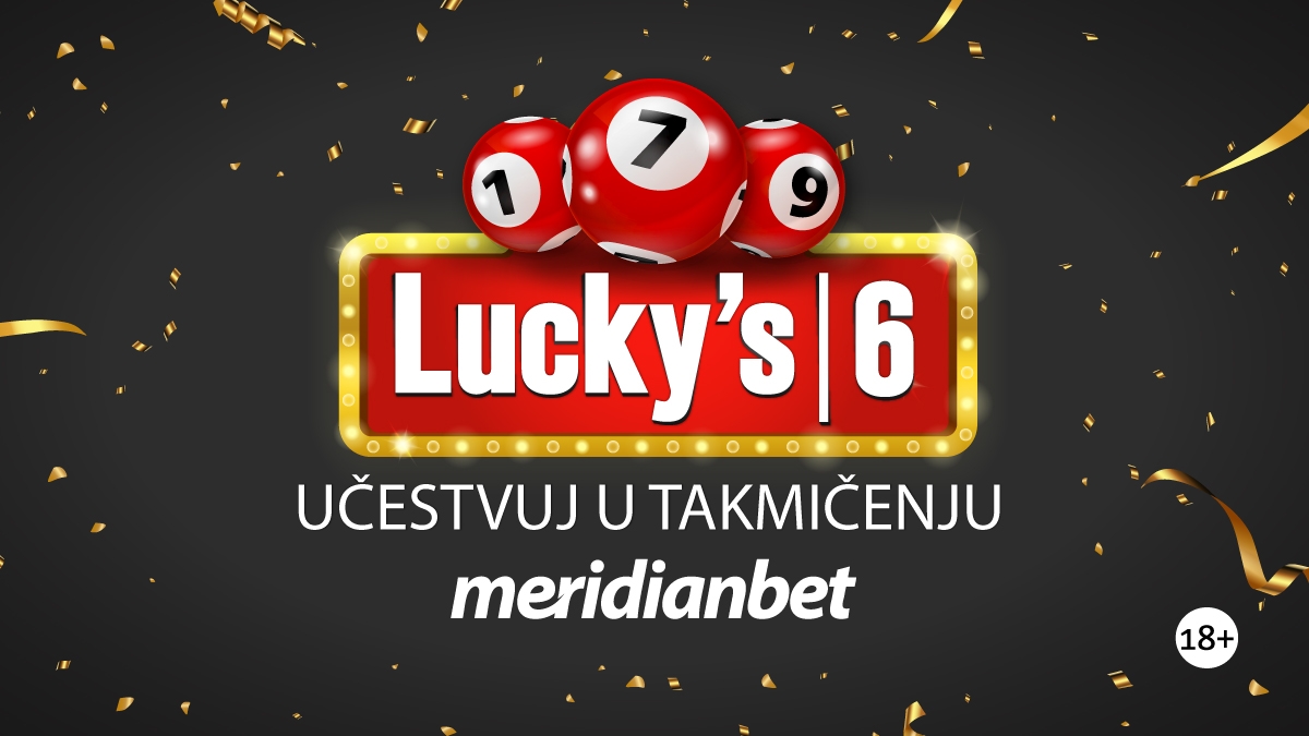 LUCKY’S 6: Odigraj najviše tiketa i zgrabi sjajan bonus